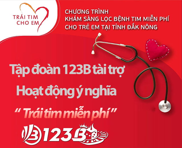 123B và sứ mệnh vì sức khoẻ cộng đồng hướng đến trái tim miễn phí cho trẻ em.